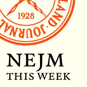 NEJM This Week: Supplement to the New England Journal of Medicine, Vol. 361, No. 18.